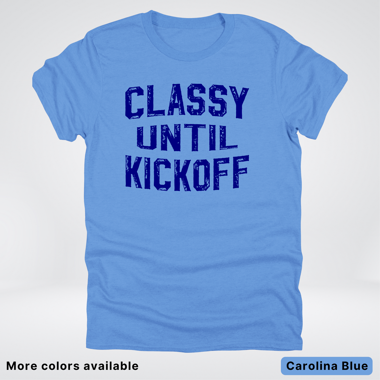 Classy Until Kickoff – Navy Design - Football - T-Shirt