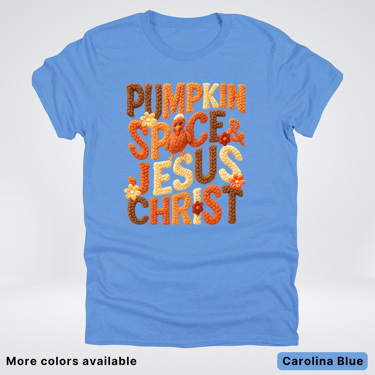 Pumpkin Spice & Jesus Christ Turkey & Flowers Crochet - T-Shirts