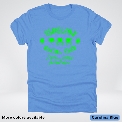 Sideline Social Club Peanut Gallery Football Life - Green Design -T-Shirt