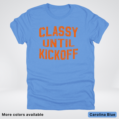 Classy Until Kickoff – Orange Design - Football - T-Shirt