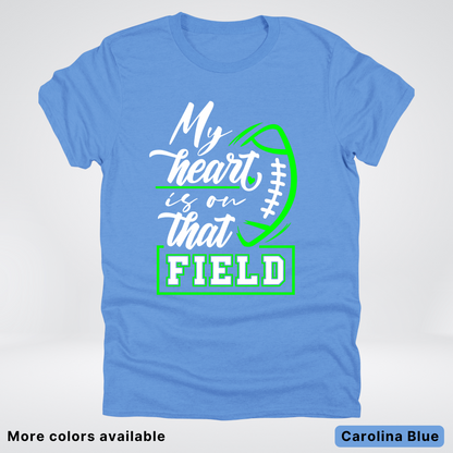 My Heart Is On That Field – Green Design  – T-Shirts