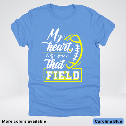 My Heart Is On That Field – Yellow Design – T-Shirt