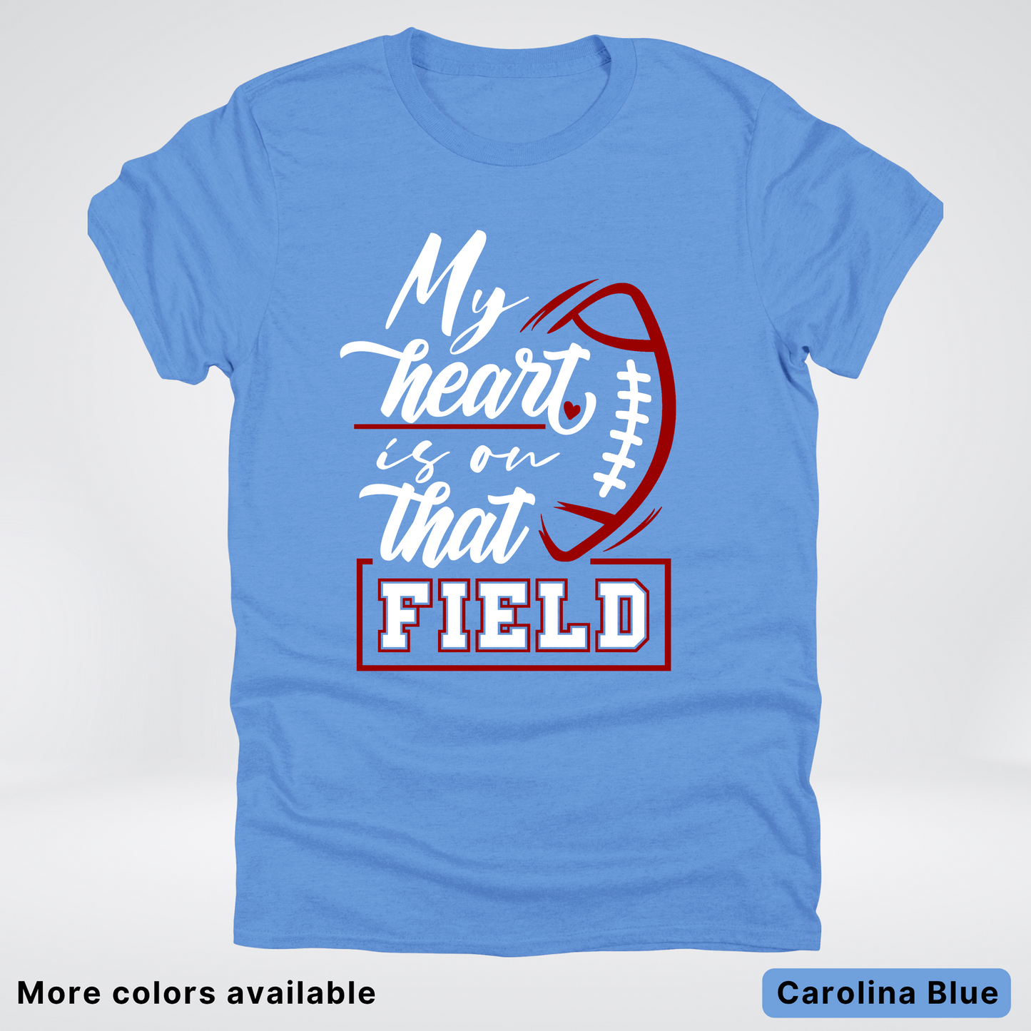 My Heart Is On That Field – Maroon Design T-Shirts
