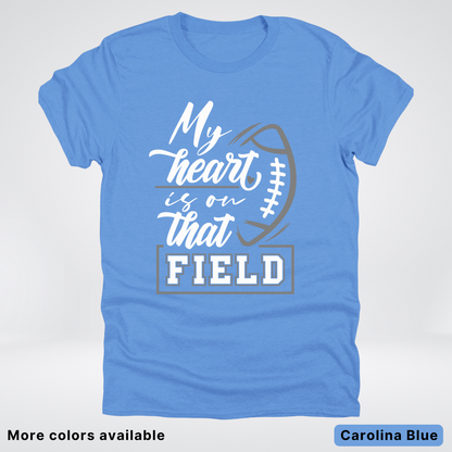 My Heart Is On That Field – Gray Design - T-Shirt