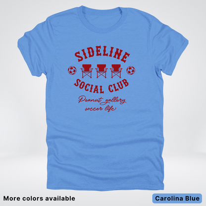 Sideline Social Club Peanut Gallery Soccer Life – Maroon Design - T-Shirt