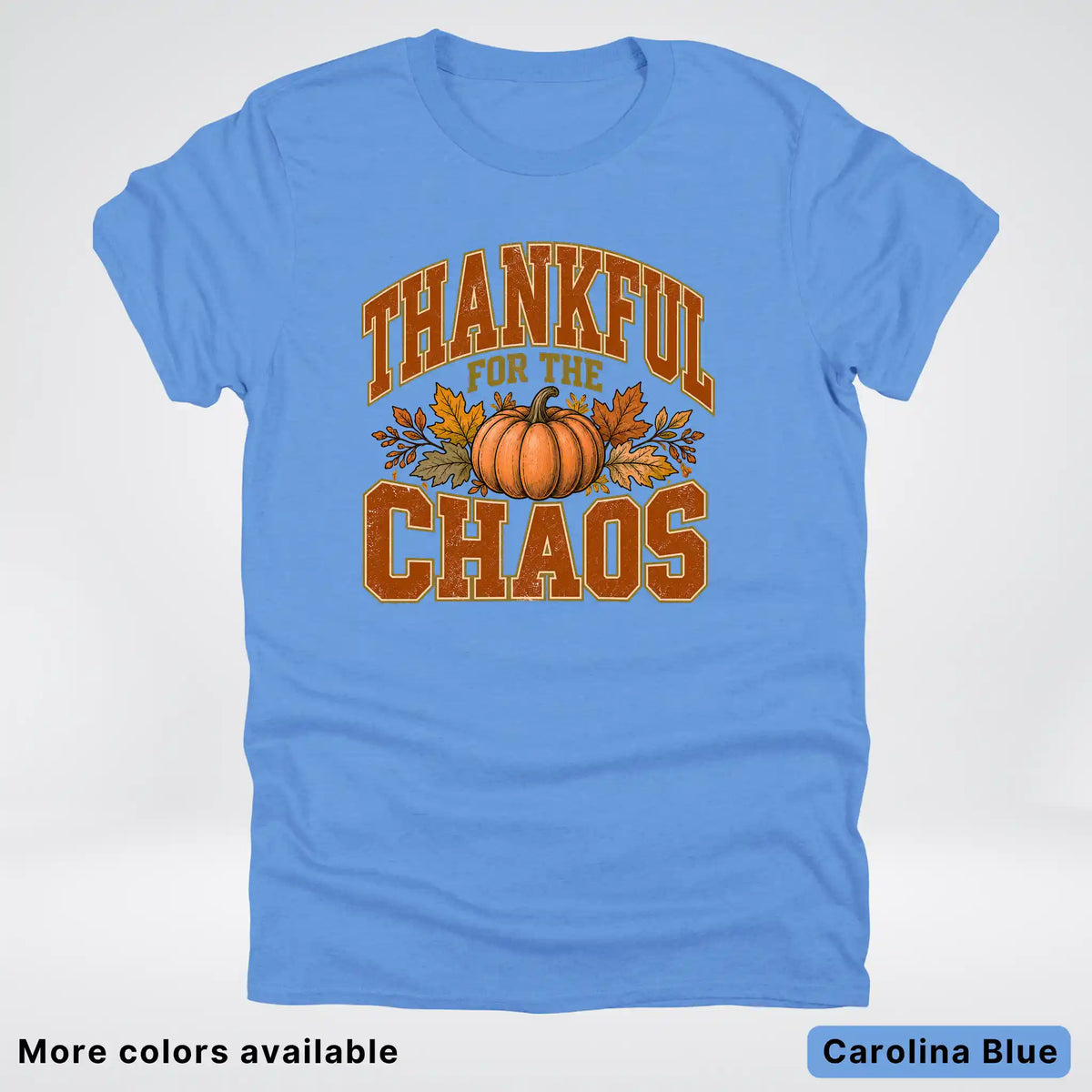 Thankful For The Chaos T-Shirt