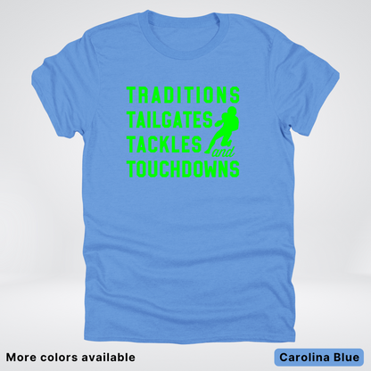 Traditions Tailgates Tackles and Touchdowns – Green Design - Football T-Shirt