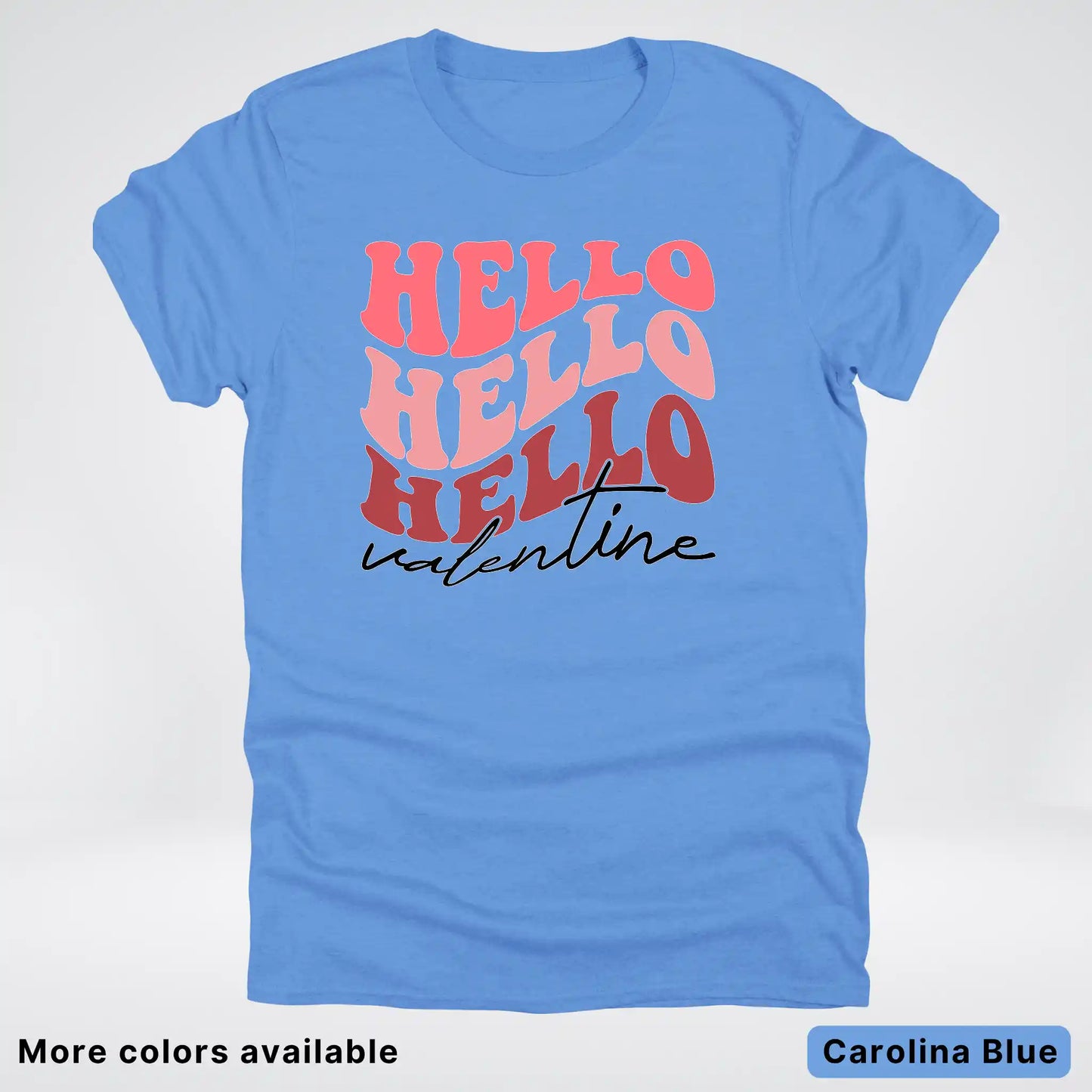 Hello Hello Hello Valentine - T-Shirt