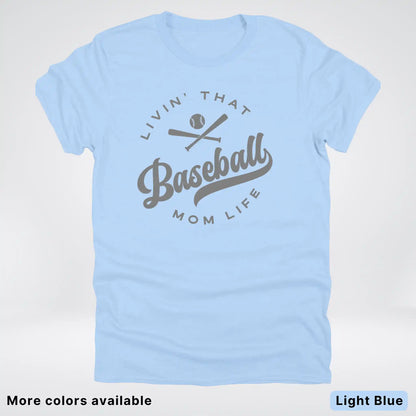 Livin' That Baseball Mom Life - Gray Design - T-Shirt