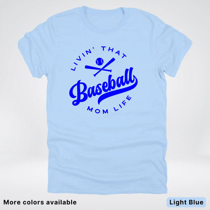 Livin' That Baseball Mom Life - Blue Design - T-Shirt