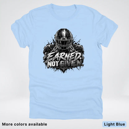 Earned Not Given – The Grind Football T-Shirt