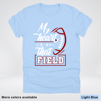 My Heart Is On That Field – Maroon Design T-Shirts