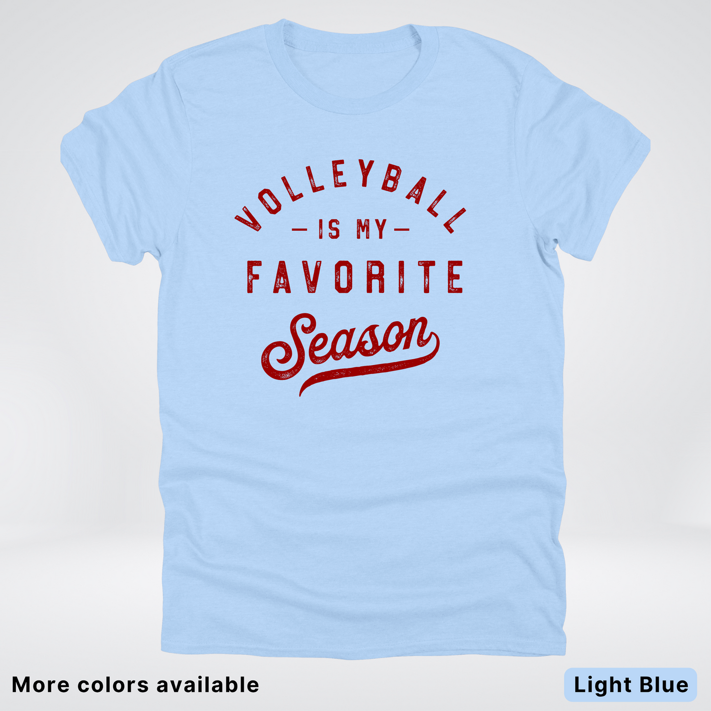 Volleyball Is My Favorite Season - Maroon Design - T-Shirt