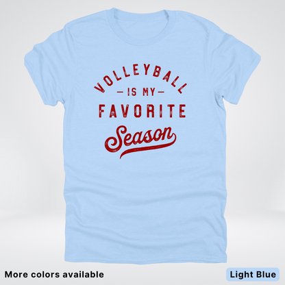 Volleyball Is My Favorite Season - Maroon Design - T-Shirt