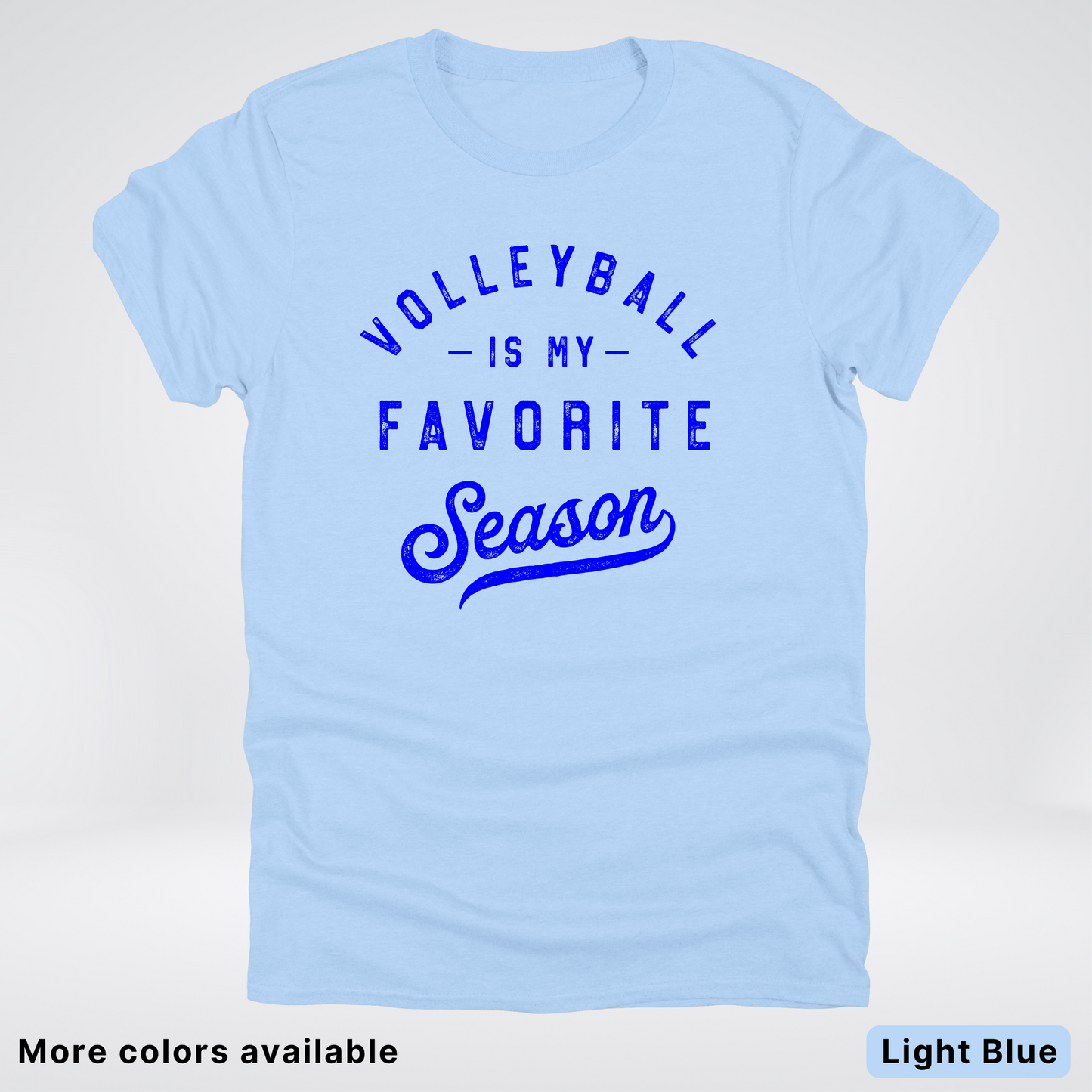 Volleyball Is My Favorite Season - Blue Design - T-Shirt