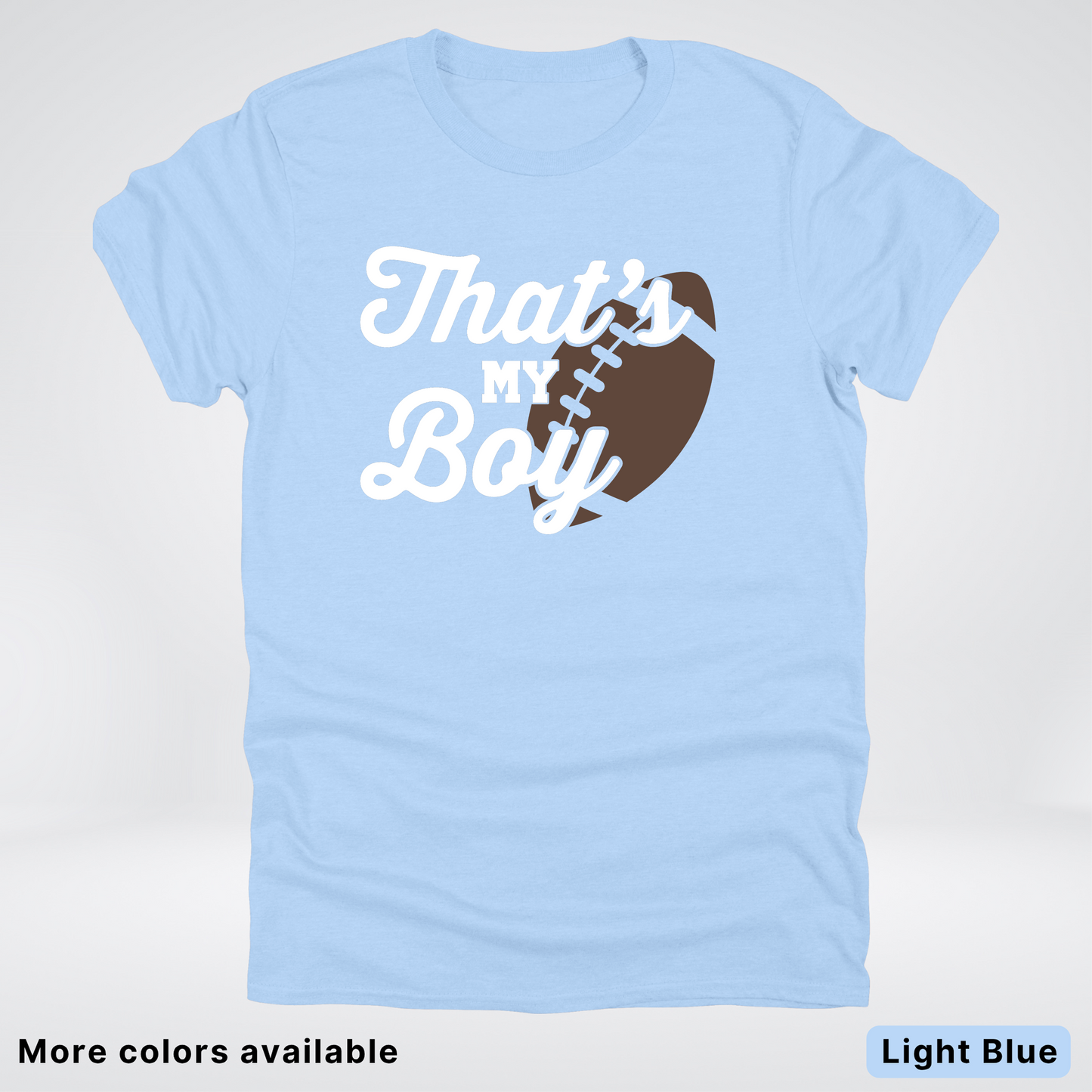 That's My Boy - White Design - Football - T-Shirt