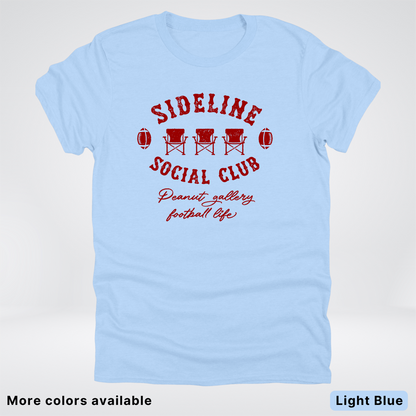 Sideline Social Club Peanut Gallery Football Life – Maroon Design - T-Shirt