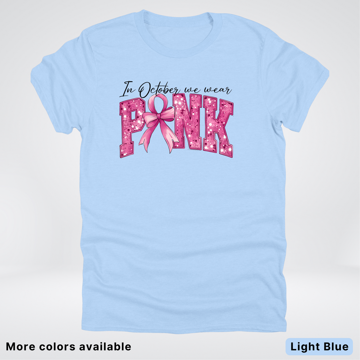 In October We Wear Pink Shimmer - T-Shirt