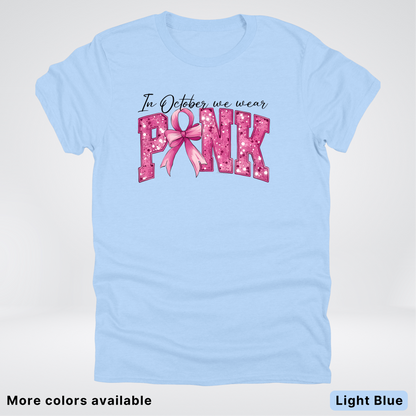 In October We Wear Pink Shimmer - T-Shirt