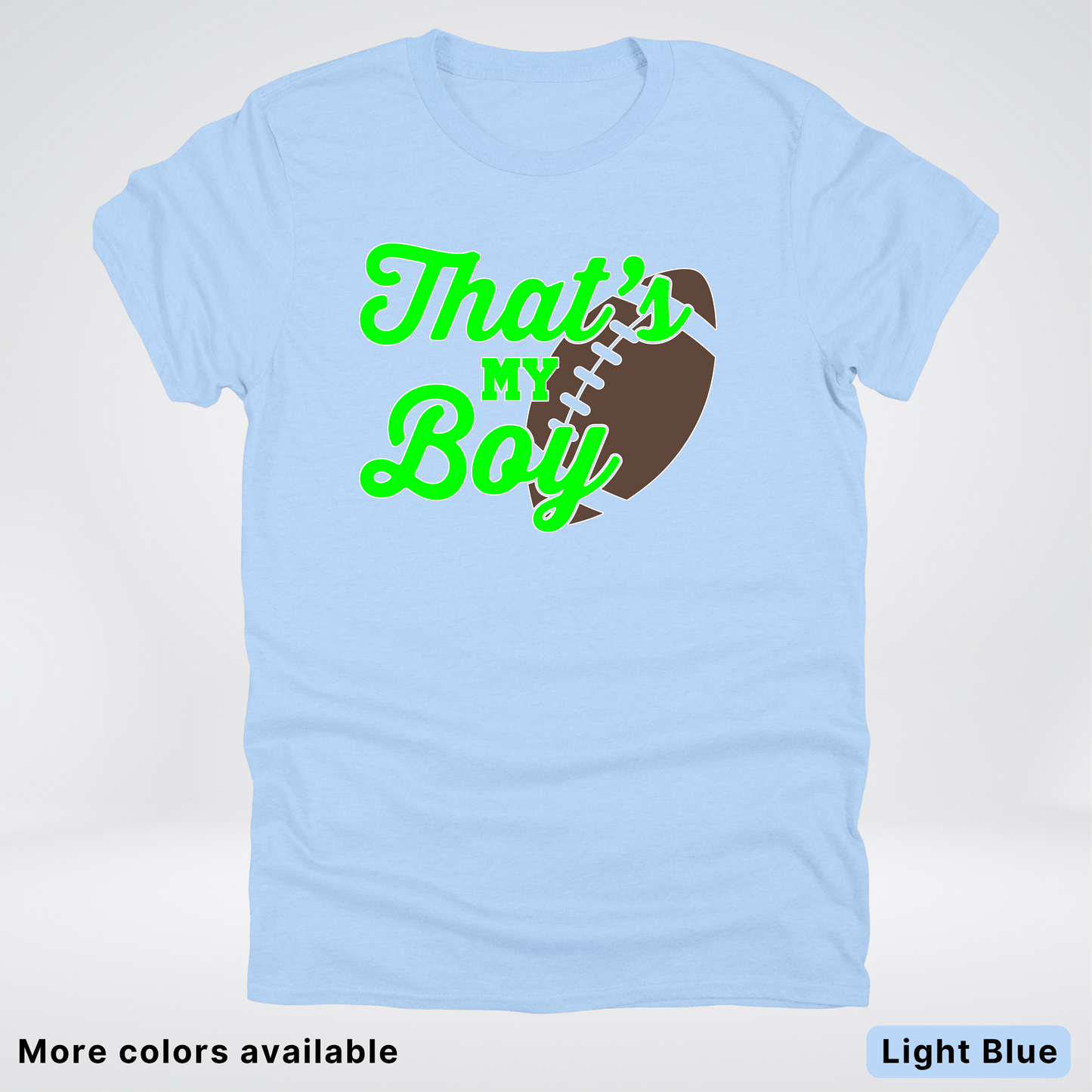 That's My Boy - Green Design - Football - T-Shirt