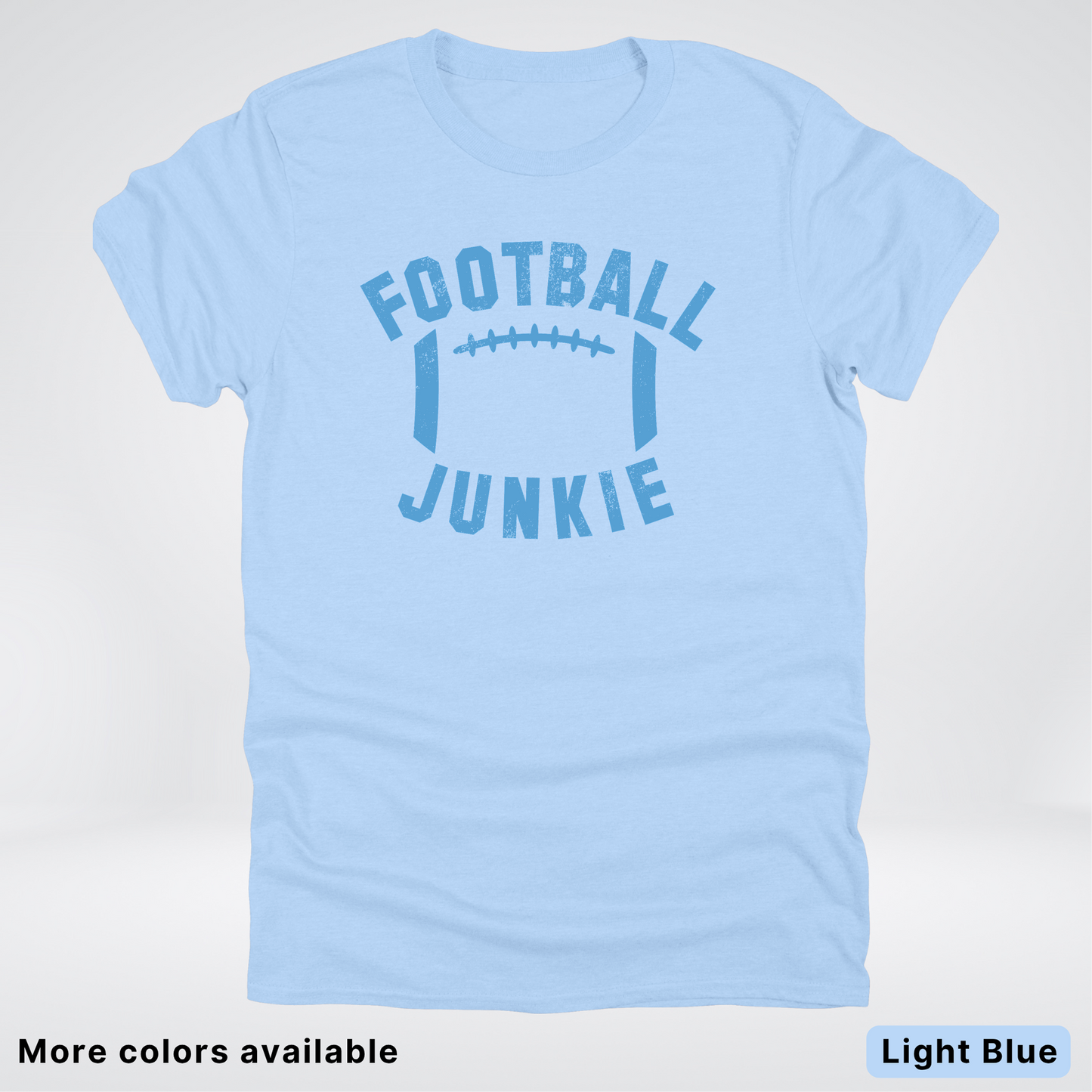 Football Junkie – Light Blue Design - T-Shirt