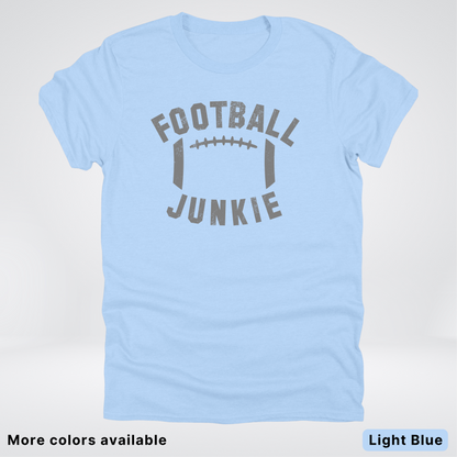 Football Junkie – Gray Design - T-Shirt