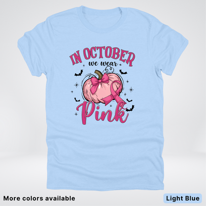 In October We Wear Pink Bats & Big Pumpkin - T-Shirt