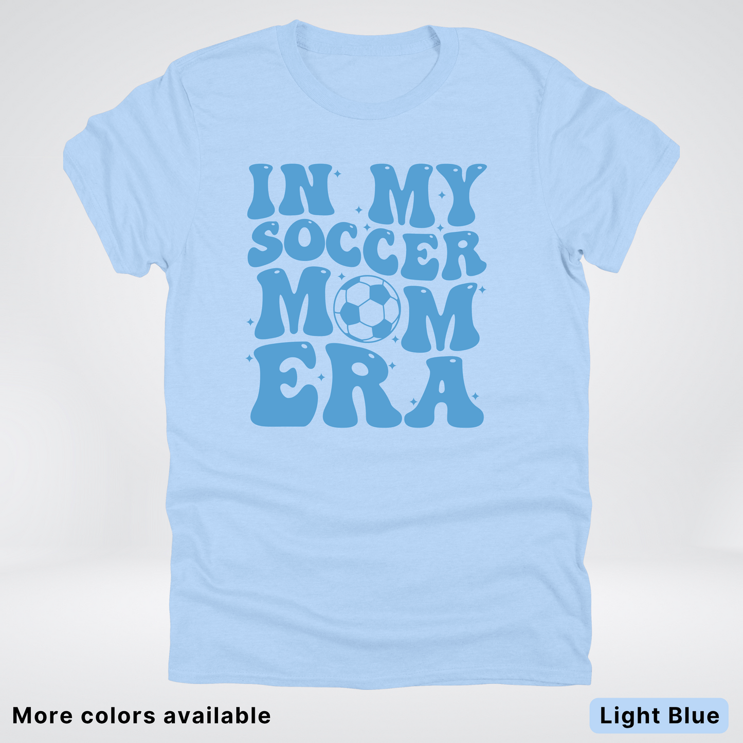 In My Soccer Mom Era – Light Blue Design - T-Shirt
