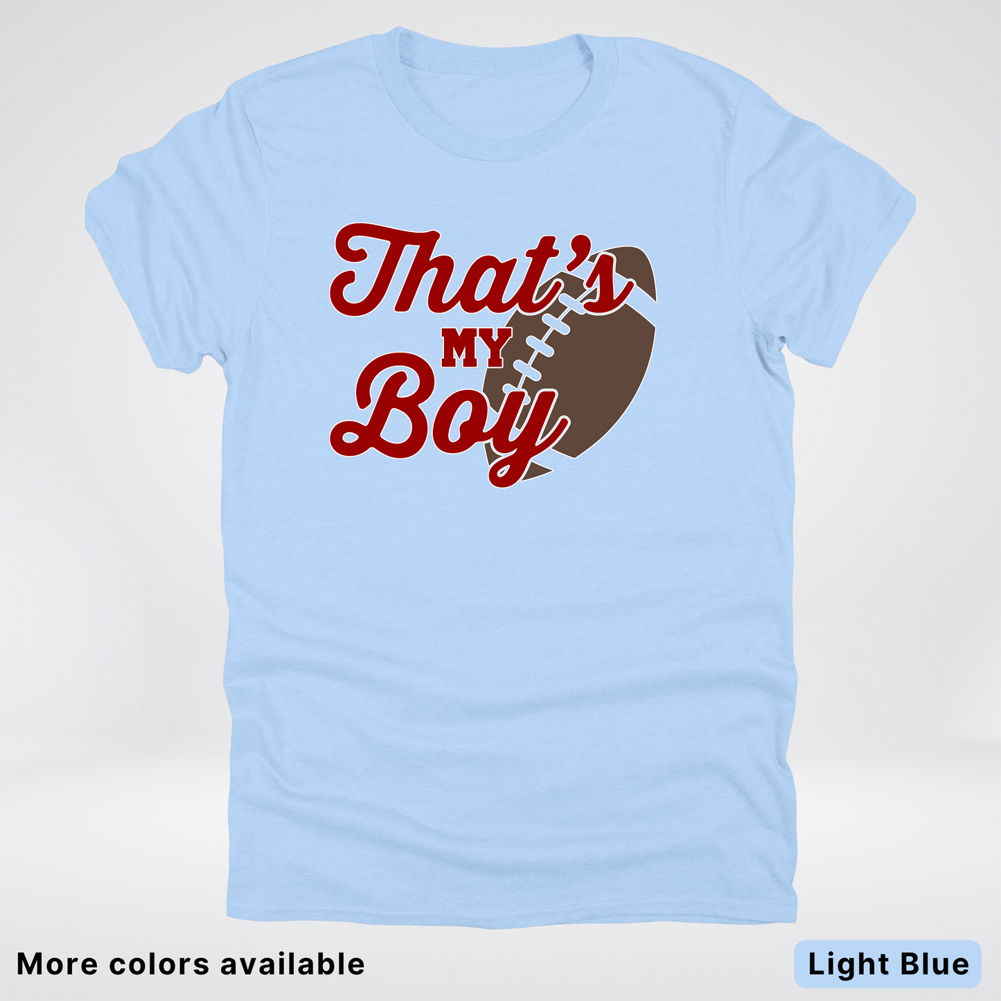 That's My Boy - Maroon Design - Football - T-Shirt
