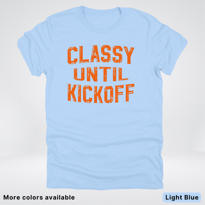 Classy Until Kickoff – Orange Design - Football - T-Shirt