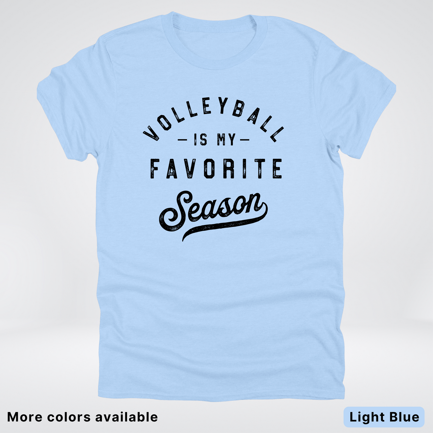 Volleyball Is My Favorite Season - Black Design - T-Shirt