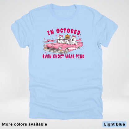 In October Even Ghost Wear Pink Breast Cancer Awareness  T-Shirt