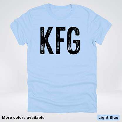 Keep F'N Going T-Shirt