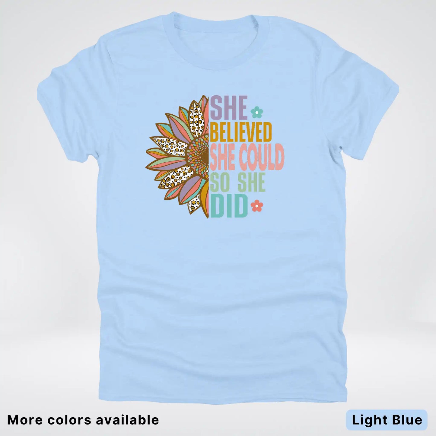 She Believed She Could So She Did – Sunflower Inspirational Graphic T-Shirt