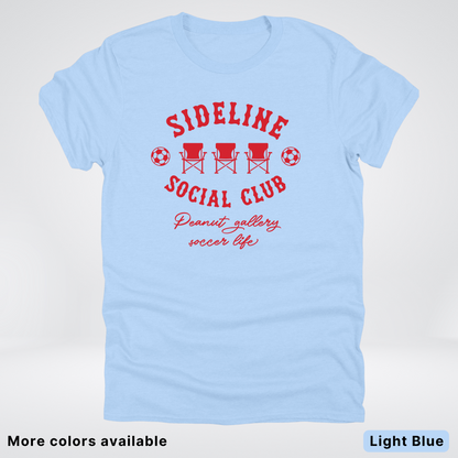 Sideline Social Club Peanut Gallery Soccer Life – Red Design - T-Shirt