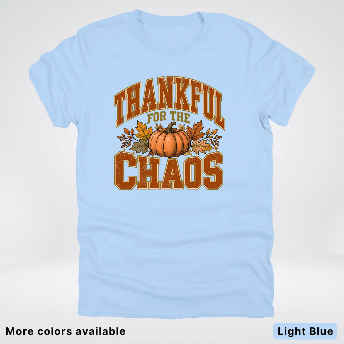 Thankful For The Chaos T-Shirt