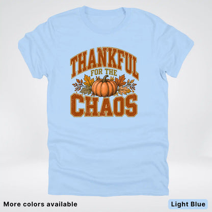 Thankful For The Chaos T-Shirt