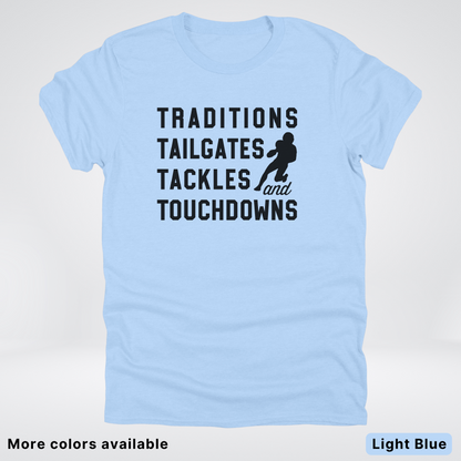 Traditions Tailgates Tackles and Touchdowns - Black Design - Football T-Shirt