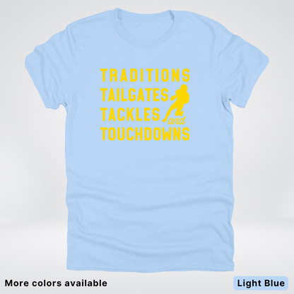 Traditions Tailgates Tackles and Touchdowns - Gold Design - Football T-Shirt