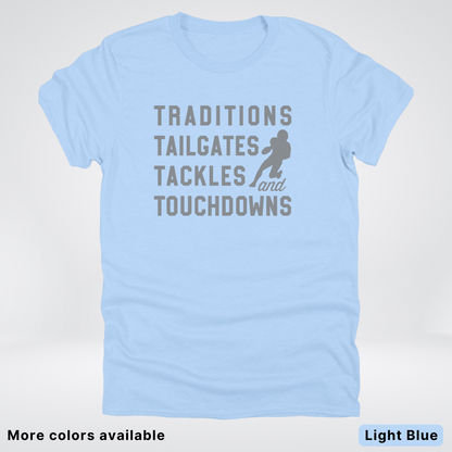 Traditions Tailgates Tackles and Touchdowns - Gray Design - Football T-Shirt
