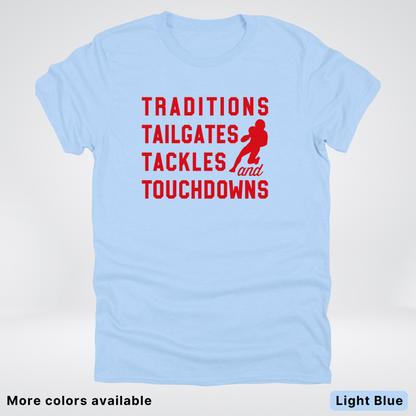 Traditions Tailgates Tackles and Touchdowns - Red Design - Football T-Shirt