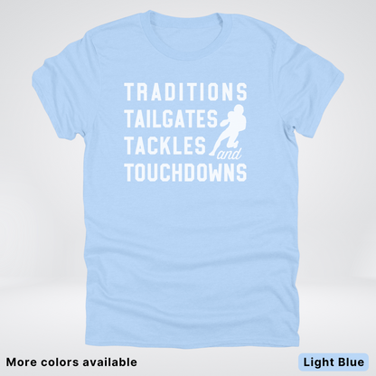 Traditions Tailgates Tackles and Touchdowns - White Design - Football T-Shirt