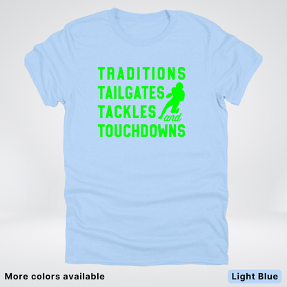 Traditions Tailgates Tackles and Touchdowns – Green Design - Football T-Shirt