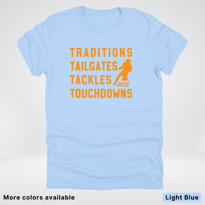 Traditions Tailgates Tackles and Touchdowns – Orange Design - Football T-Shirt