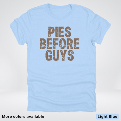 Pies Before Guys - T-Shirt