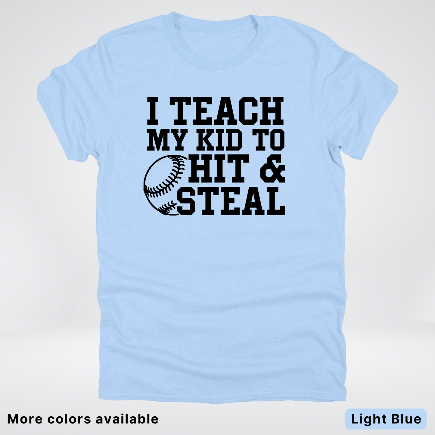 I Teach My Kids To Hit & Steal - Black Design - T-Shirt