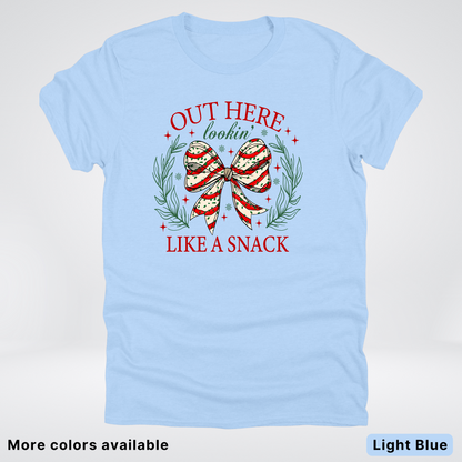 Out Here Looking Like A Snack - T-Shirt