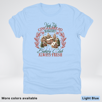 North Pole Gingerbread Bakery  Club Always Fresh - T-Shirt