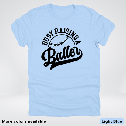 Busy Raising A Baller - Black Design - T-Shirt