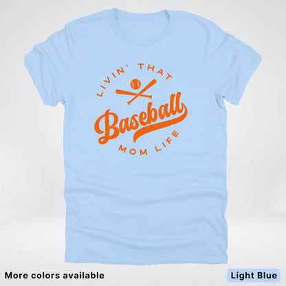 Livin' That Baseball Mom Life – Orange Design - T-Shirt